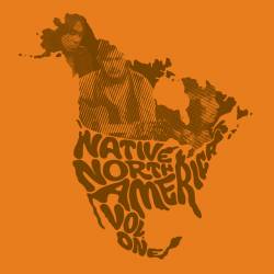 Compilations : Native North America (Vol. 1) - Aboriginal Folk, Rock, and Country 1966–1985